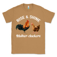 Toasted Coconut Rise and Shine Mother Cluckers Classic Tee - Bettercallsaul