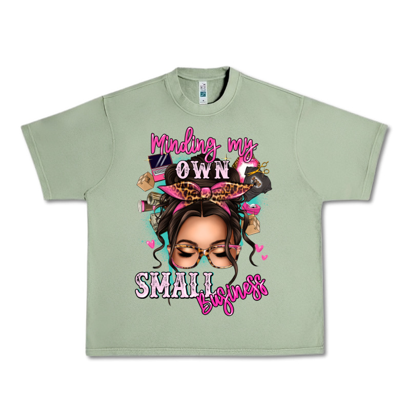Minding My Own Small Business Messy Bun Urban Heavy Tee by texasbilliewilder | Teevron