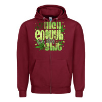 Burgundy i'm not high enough for Zipper Hoodie - CowhideDigitalArt