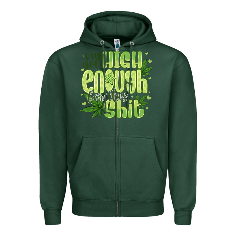 I'm Not High Enough For Zipper Hoodie by CowhideDigitalArt | Teevron