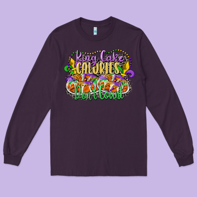King Cake Calories Dont Count Long Sleeve Tee Designed By Cowgirlartshop