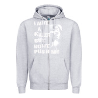 Heather Grey i aint a killer but dont push me Zipper Hoodie - tuanDangUi