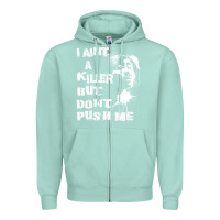 Seafoam i aint a killer but dont push me Zipper Hoodie - tuanDangUi