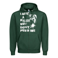 Sports Green i aint a killer but dont push me Zipper Hoodie - tuanDangUi