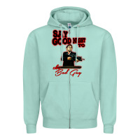 Seafoam say good night to the bad guy Zipper Hoodie - tuanDangUi