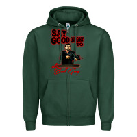 Sports Green say good night to the bad guy Zipper Hoodie - tuanDangUi