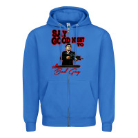 True Royal say good night to the bad guy Zipper Hoodie - tuanDangUi