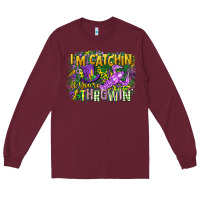 Burgundy im catchin if youre throwin Long Sleeve Tee - CowGirlArtShop