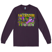 Plum im catchin if youre throwin Long Sleeve Tee - CowGirlArtShop