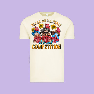 Relax We All Crazy It's Not Competition Vintage Tee Designed By Texasbilliewilder