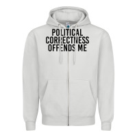 Dove Grey Political Correctness Offends Me Zipper Hoodie - tuanDangUi
