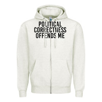 Oatmeal Heather Political Correctness Offends Me Zipper Hoodie - tuanDangUi