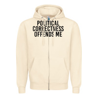 Sandshell Political Correctness Offends Me Zipper Hoodie - tuanDangUi