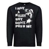 Black i aint a killer but dont push me Premium Sweatshirt - tuanDangUi