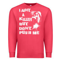 Cardinal i aint a killer but dont push me Premium Sweatshirt - tuanDangUi
