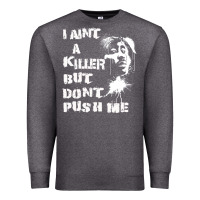Charcoal Heather i aint a killer but dont push me Premium Sweatshirt - tuanDangUi