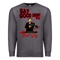 Charcoal Heather say good night to the bad guy Premium Sweatshirt - tuanDangUi