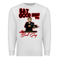 Oatmeal Heather say good night to the bad guy Premium Sweatshirt - tuanDangUi