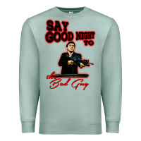 Seafoam say good night to the bad guy Premium Sweatshirt - tuanDangUi