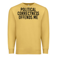 Antique Gold Political Correctness Offends Me Premium Sweatshirt - tuanDangUi
