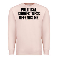 Pale Pink Political Correctness Offends Me Premium Sweatshirt - tuanDangUi