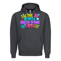 Smoke one mental break dowm later Zipper Hoodie - CowhideDigitalArt