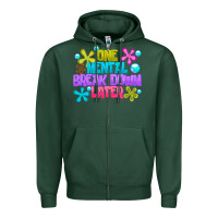Sports Green one mental break dowm later Zipper Hoodie - CowhideDigitalArt