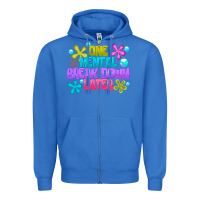 True Royal one mental break dowm later Zipper Hoodie - CowhideDigitalArt