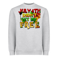Heather Grey July 4th didn't set me free Heavyweight Sweatshirt - FaDigitalArtStudio