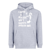 Heather Grey i aint a killer but dont push me Heavyweight Hoodie - tuanDangUi
