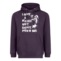 Plum i aint a killer but dont push me Heavyweight Hoodie - tuanDangUi