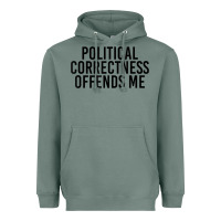 Sage Political Correctness Offends Me Heavyweight Hoodie - tuanDangUi