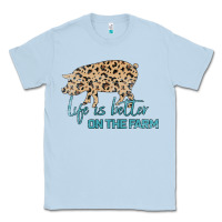 Dusty Blue Life is Better on the Farm Classic Tee - Bettercallsaul
