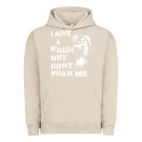 Pigment French Oak i aint a killer but dont push me Urban Hoodie - tuanDangUi