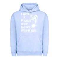 Pigment Grape Ice i aint a killer but dont push me Urban Hoodie - tuanDangUi
