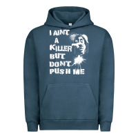 Pigment Midnight Navy i aint a killer but dont push me Urban Hoodie - tuanDangUi