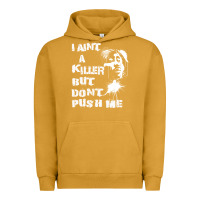 Pigment Peanut Butter i aint a killer but dont push me Urban Hoodie - tuanDangUi