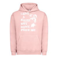 Pigment Salmon i aint a killer but dont push me Urban Hoodie - tuanDangUi