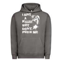 I Aint A Killer But Dont Push Me Urban Hoodie | Teevron