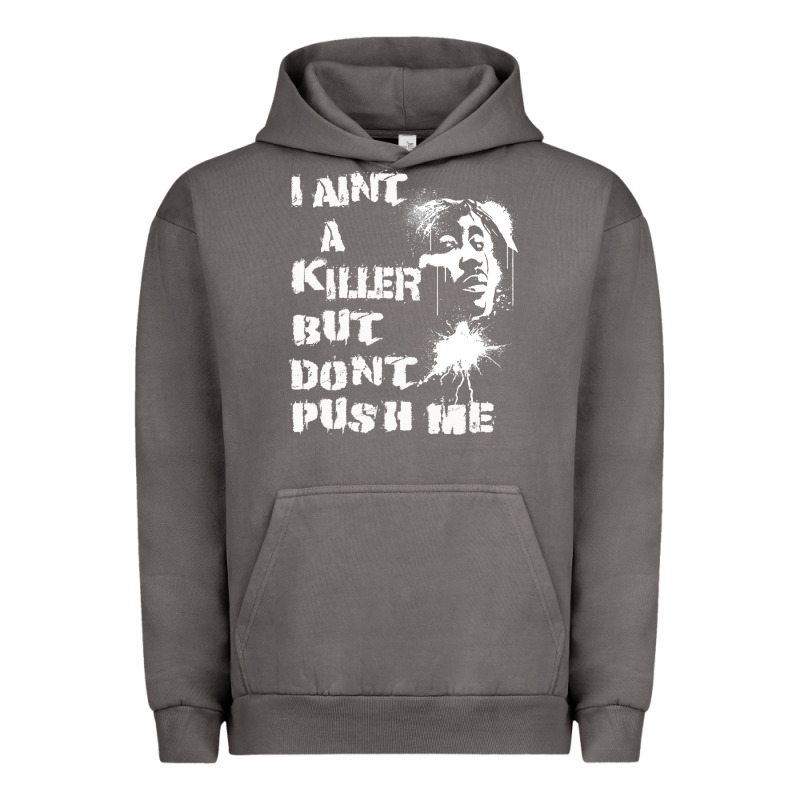 I Aint A Killer But Dont Push Me Urban Hoodie by tuanDangUi | Teevron