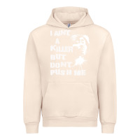 Sandshell i aint a killer but dont push me Urban Hoodie - tuanDangUi