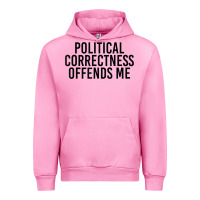 Fuchsia Pink Political Correctness Offends Me Urban Hoodie - tuanDangUi