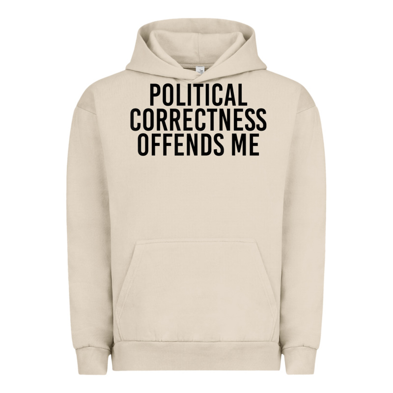 Political Correctness Offends Me Urban Hoodie by tuanDangUi | Teevron