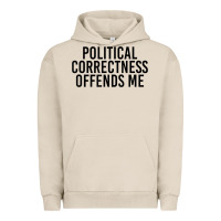 Pigment French Oak Political Correctness Offends Me Urban Hoodie - tuanDangUi