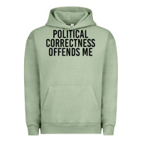 Pigment Oil Green Political Correctness Offends Me Urban Hoodie - tuanDangUi
