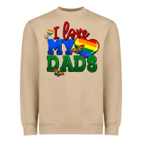 I Love My Dads Heavyweight Sweatshirt | Teevron