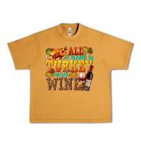Peanut Butter All I Need Is Turkey and Wine Urban Heavy Tee - texasbilliewilder