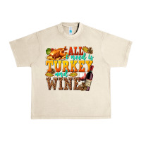 Sandshell All I Need Is Turkey and Wine Urban Heavy Tee - texasbilliewilder