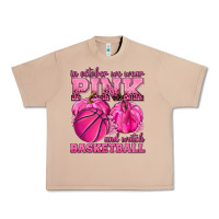 Burro In October We Wear Pink and Watch Basketball Urban Heavy Tee - texasbilliewilder