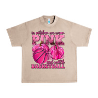 French Oak In October We Wear Pink and Watch Basketball Urban Heavy Tee - texasbilliewilder